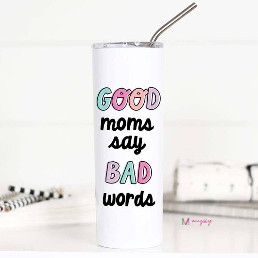 Good Moms Say Bad Words Travel Cup